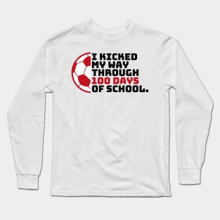 I Kicked My Way Through 100 Days Of School Soccer Kids Long Sleeve T-Shirt